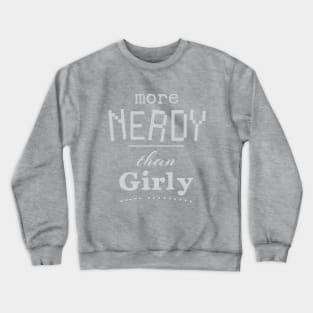 more nerdy than girly Crewneck Sweatshirt